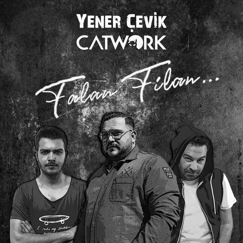 Letra De Falan Filan De Yener Cevik Feat Catwork Musixmatch