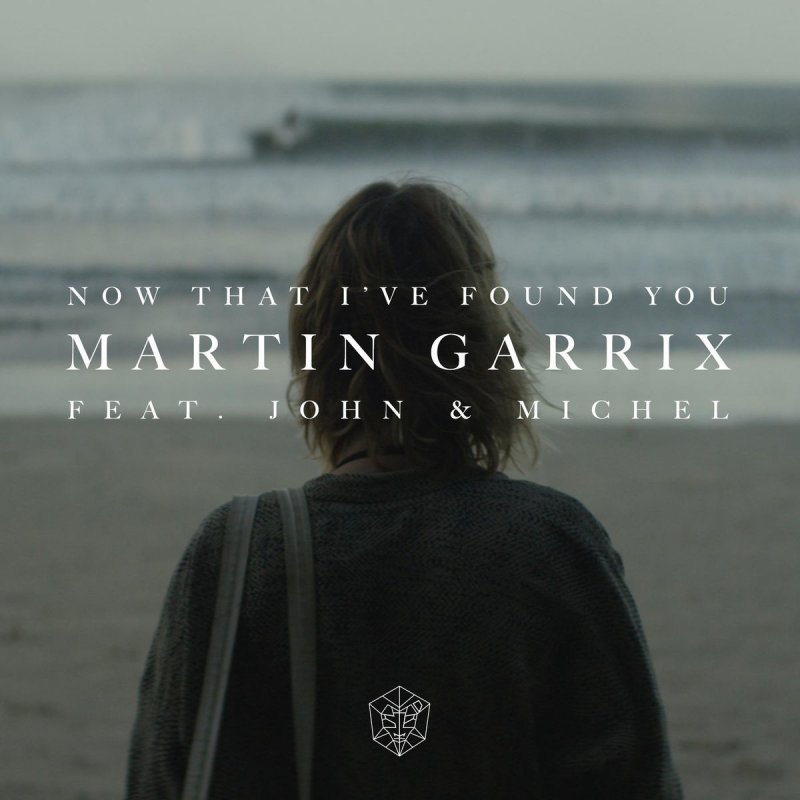 Martin Garrix Feat John Michel Now That I Ve Found You Songtext Musixmatch musixmatch