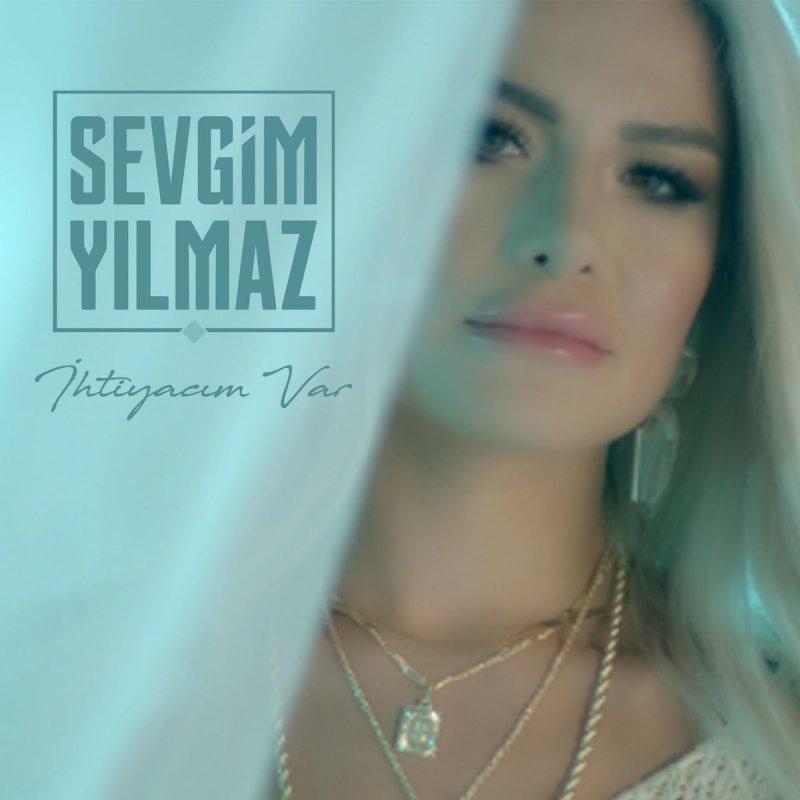 Sevgim Yilmaz Ihtiyacim Var Lyrics Musixmatch