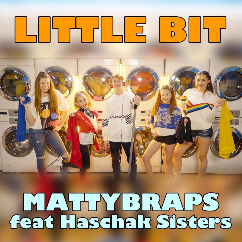 Mattybraps Feat Haschak Sisters Little Bit Lyrics Musixmatch