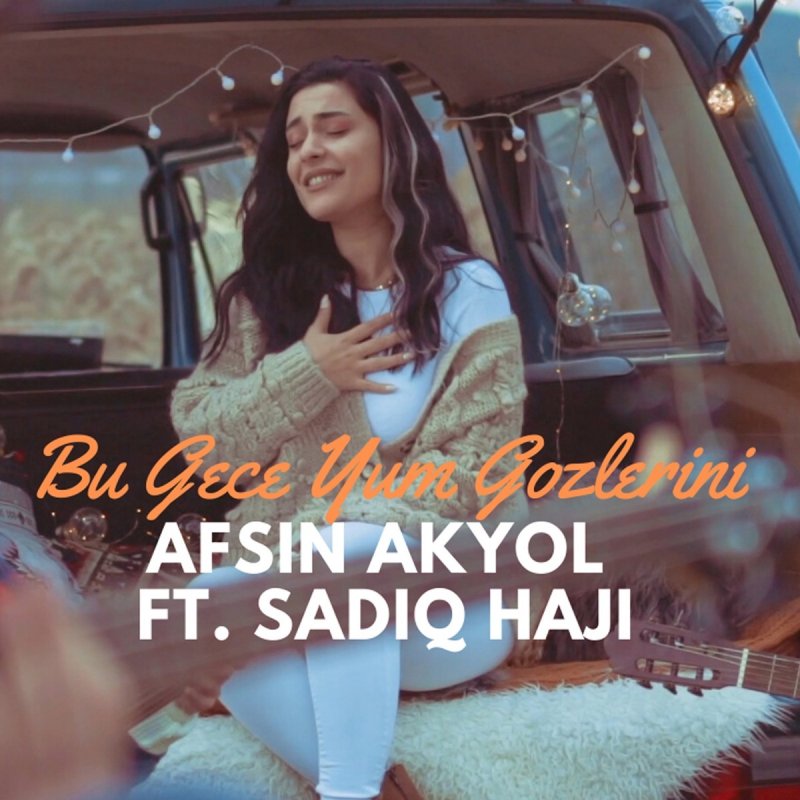 Afsin Akyol Bu Gece Yum Gozlerini Feat Sadiq Haji Lyrics