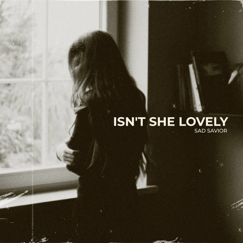 Letra De Isn T She Lovely De Sad Savior Musixmatch When she was born, she didn't cry. musixmatch