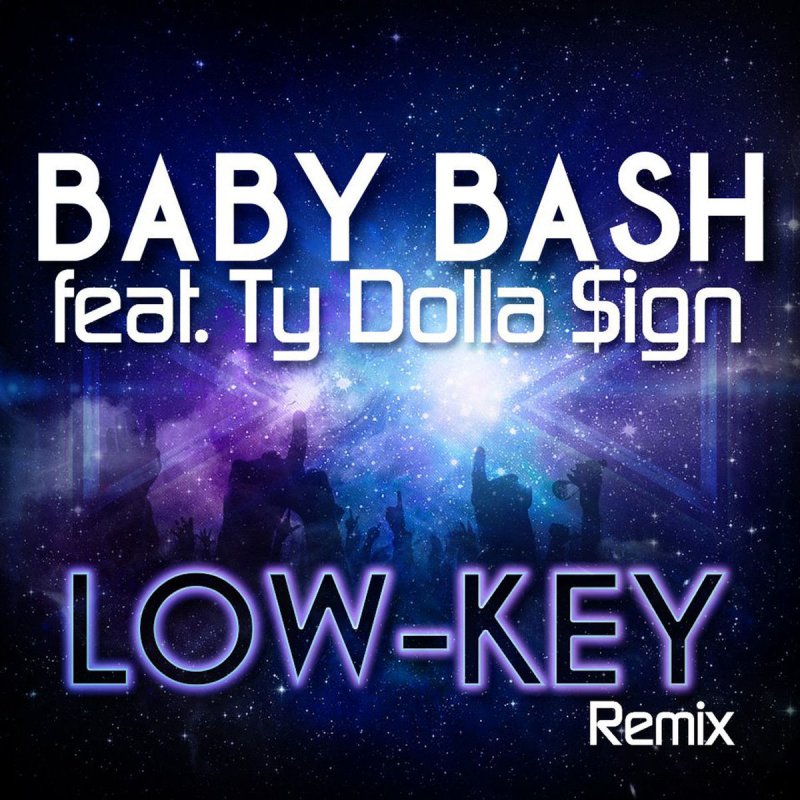 Baby Bash Ty Dolla Ign Rawsmoov Low Key Feat Ty Dolla Ign Raw Smoov Letra Musixmatch