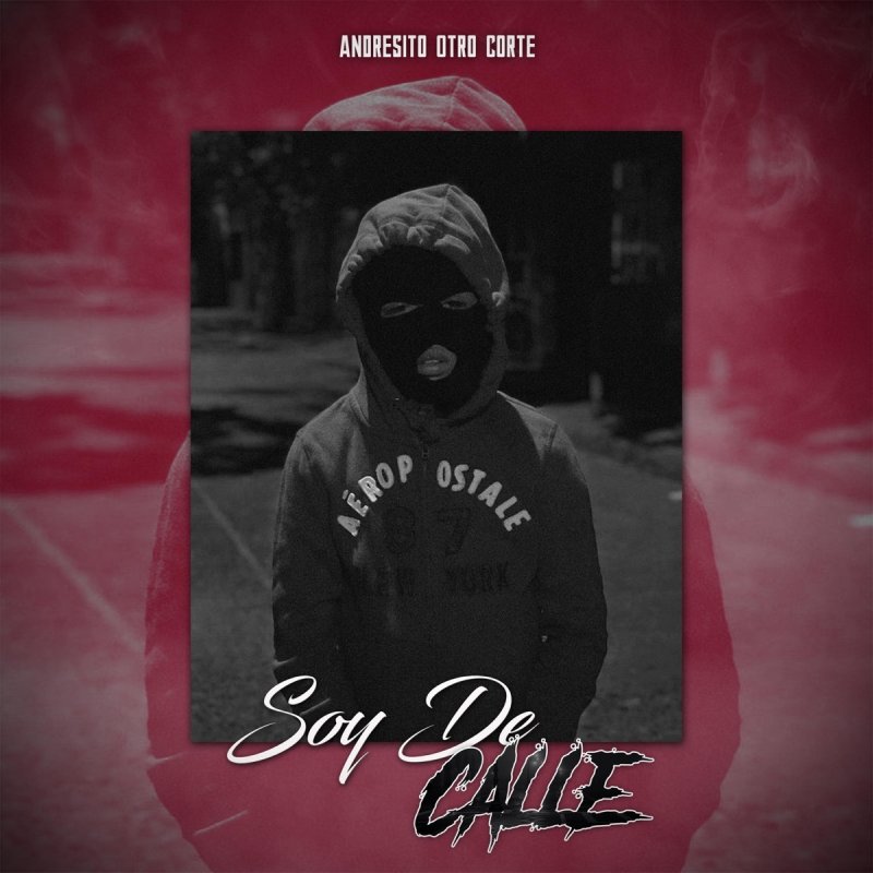 letra de soy de calle de andresito otro corte musixmatch