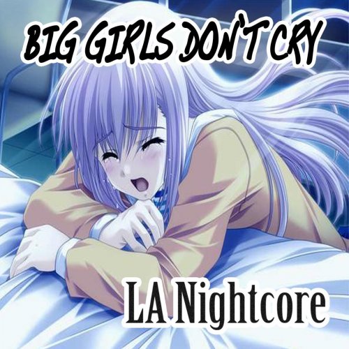 Big Girls Don't Cry (Nightcore Version)