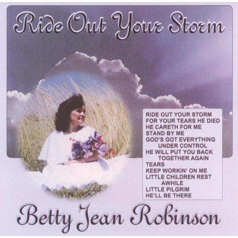 Betty Jean Robinson - Ride Out Your Storm Lyrics | Musixmatch