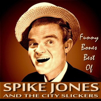 Spike Jones His City Slickers Lyrics Wlyrics