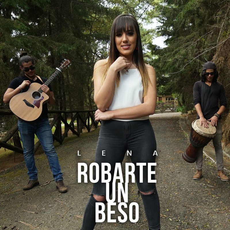 Lena Camarena Robarte Un Beso Paroles Musixmatch musixmatch