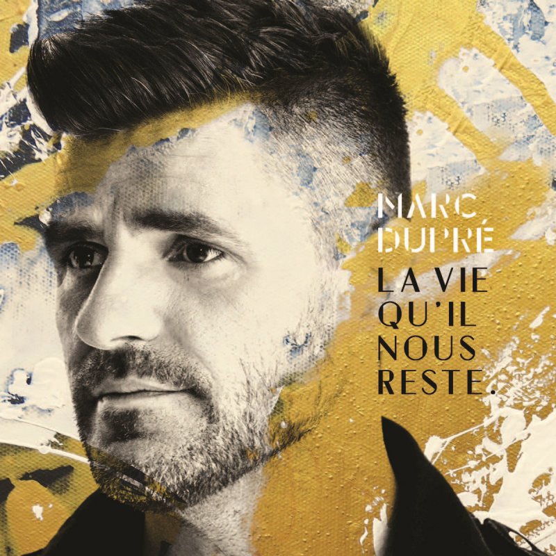 Marc Dupré Une raison d'exister paroles Musixmatch