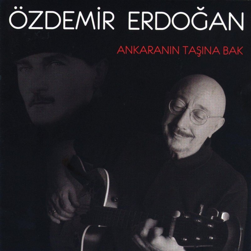Ozdemir Erdogan Ankara Nin Tasina Bak Lyrics Musixmatch