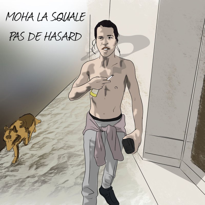Moha La Squale Pas De Hasard Lyrics Musixmatch The successful moha la squale from france made the song snow available to us as a track in the album bendero released two thousand eighteen. squale pas de hasard lyrics musixmatch