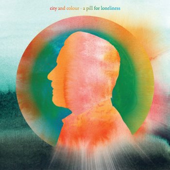 A Pill For Loneliness By City And Colour Album Lyrics Musixmatch