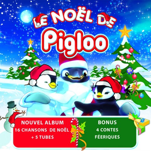 Le Noël de Pigloo (16 chansons + 5 tubes + 4 contes féériques)