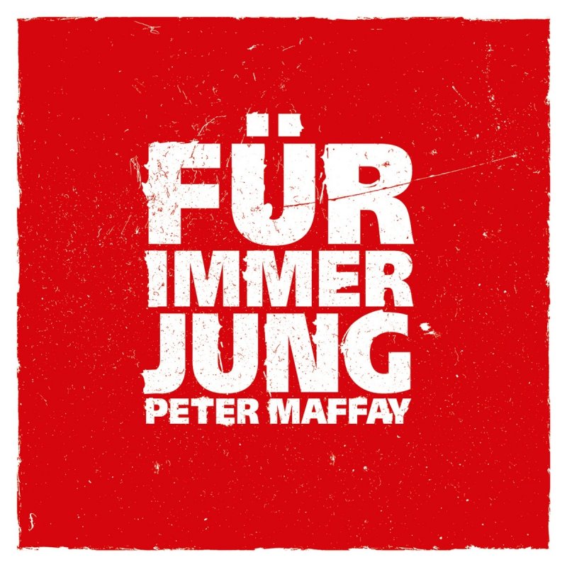 Peter Maffay Fur Immer Jung Radio Edit Lyrics Musixmatch
