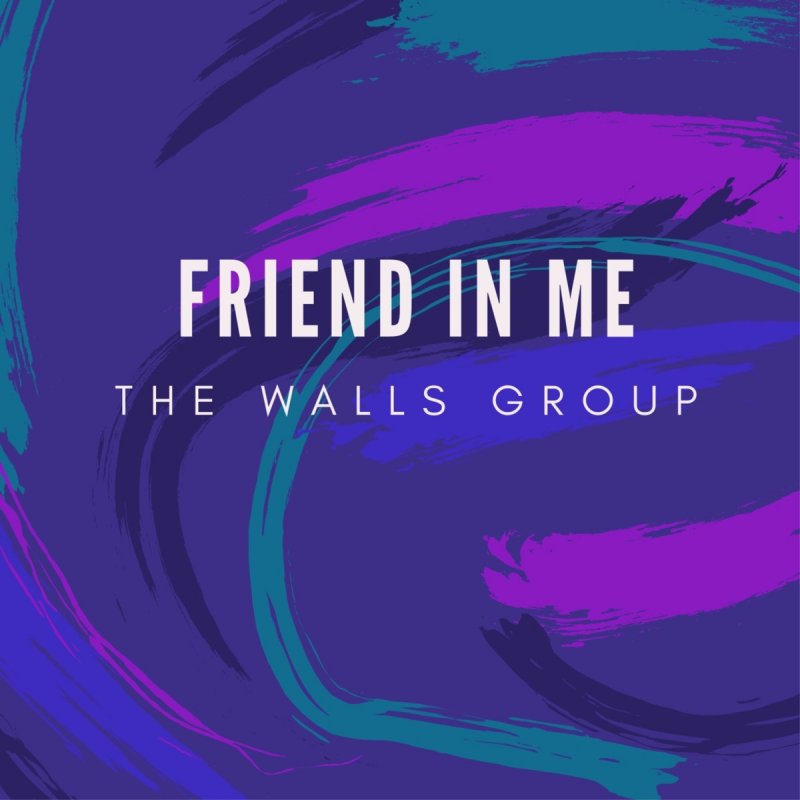 The Walls Group Friend In Me Lyrics Musixmatch