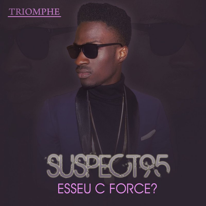 TÉLÉCHARGER SUSPECT 95 ESSEU CEST FORCÉ FORCÉ CEST ESSEU SUSPECT TÉLÉCHARGER 95