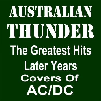 Greatest Hits Later Years Covers Of Acdc By Australian Thunder Album Lyrics Musixmatch Song Lyrics And Translations intro thunder, ah thunder, ah thunder, ah thunder, ah thunder, ah (thunder) and i knew there was no help, no help from you (thunder) sound of the drums beating in. musixmatch