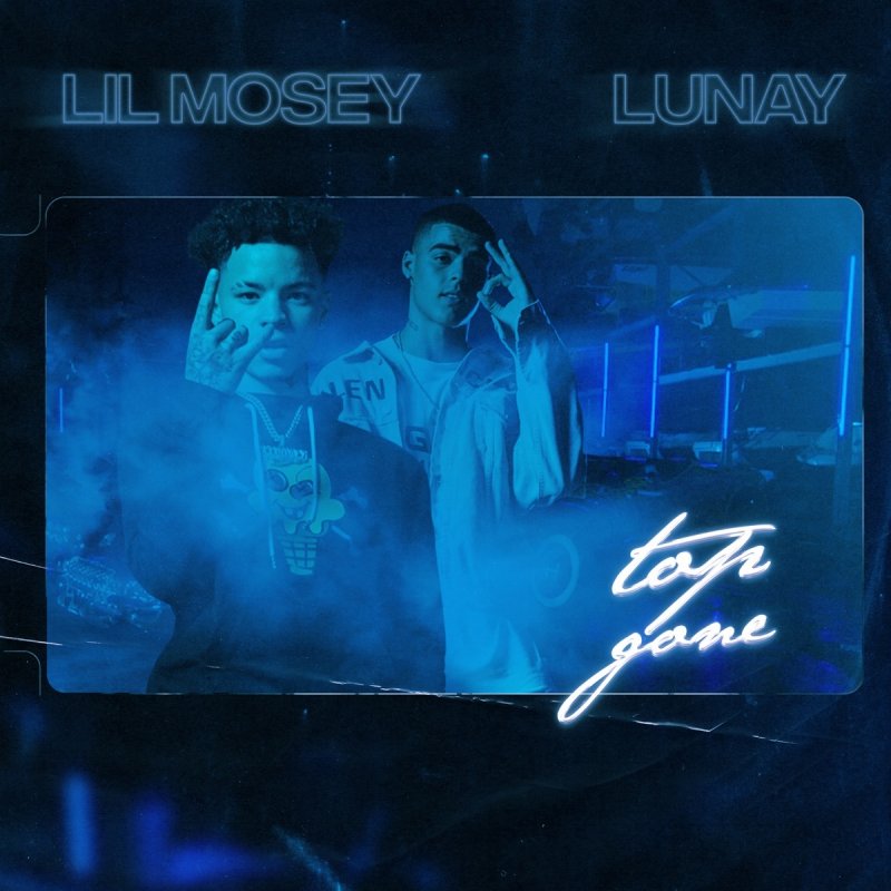 Lil Mosey Feat Lunay Top Gone With Lunay Letra Musixmatch