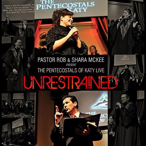 Unrestrained (The Pentecostas of Katy Live)