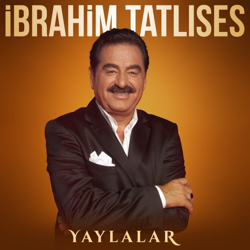 Ibrahim Tatlises Yaylalar Lyrics Musixmatch