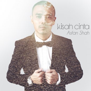 Kisah Cinta By Asfan Shah Album Lyrics Musixmatch Song Lyrics And Translations
