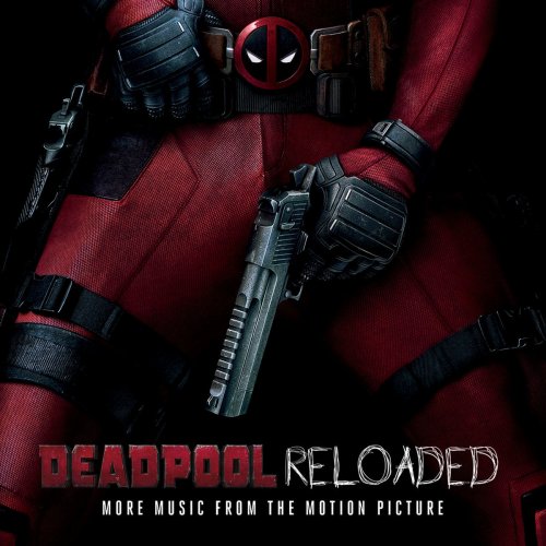 Deadpool Reloaded (Original Motion Picture Score)