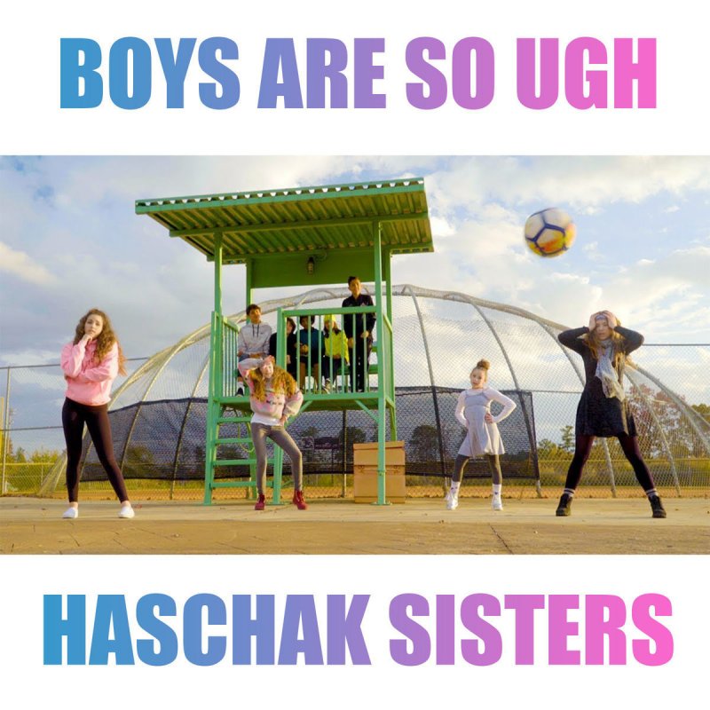 Haschak Sisters Boys Are So Ugh Lyrics Musixmatch