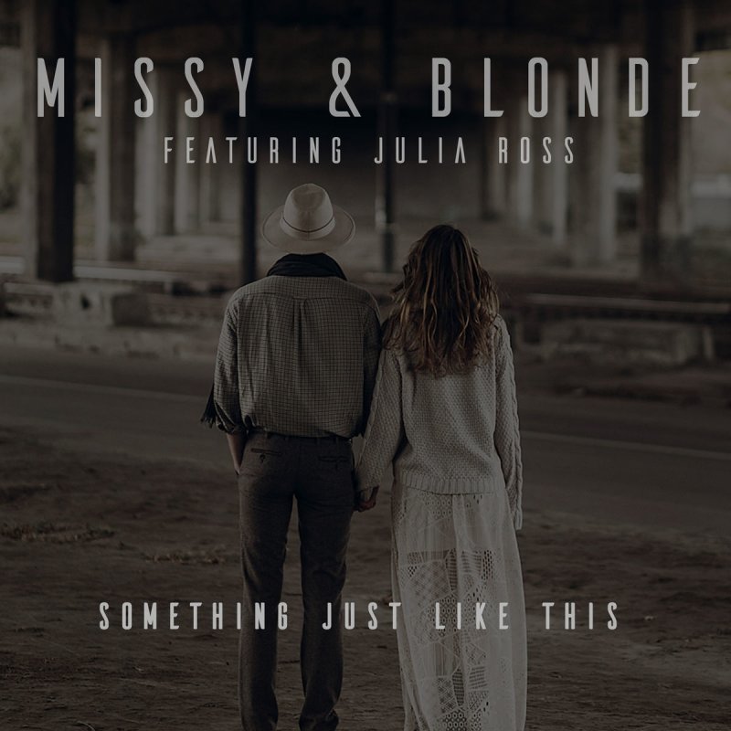 Missy Blonde Feat Julia Ross Something Just Like This Paroles Musixmatch