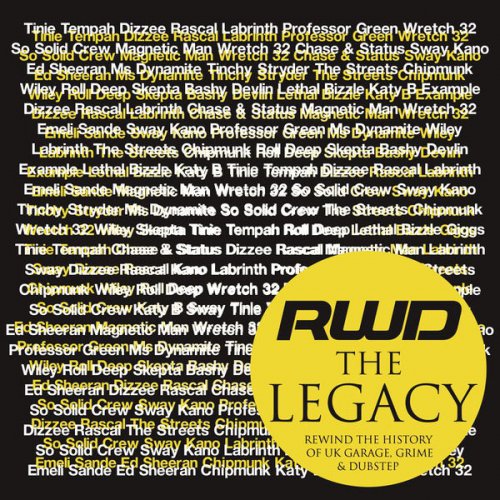 RWD - The Legacy - Rewind The History Of UK Garage, Grime & Dubstep