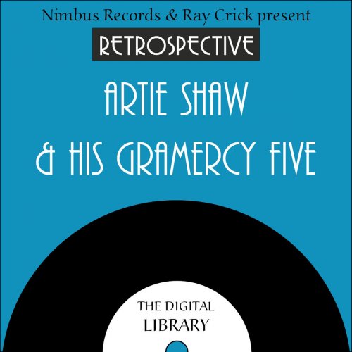 A Retrospective Artie Shaw & His Gramercy Five