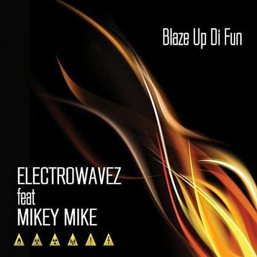 Electrowavez Blaze Up Di Fun Feat Mikey Mike Paroles Musixmatch Join to listen to great radio shows, dj mix sets and podcasts. feat mikey mike