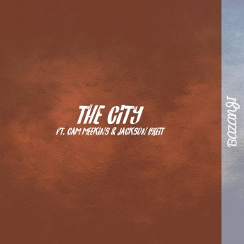 Letra De The City De Bazanji Feat Cam Meekins Jackson Breit Musixmatch > life of cam meekins. musixmatch