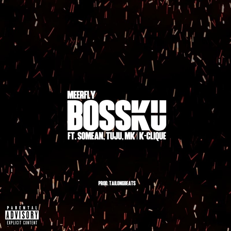 Meerfly Feat Somean Tuju Mk K Clique Bossku Lyrics Musixmatch