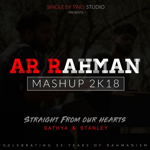 A R Rahman Mashup 2k18 (Straight from Our Hearts)