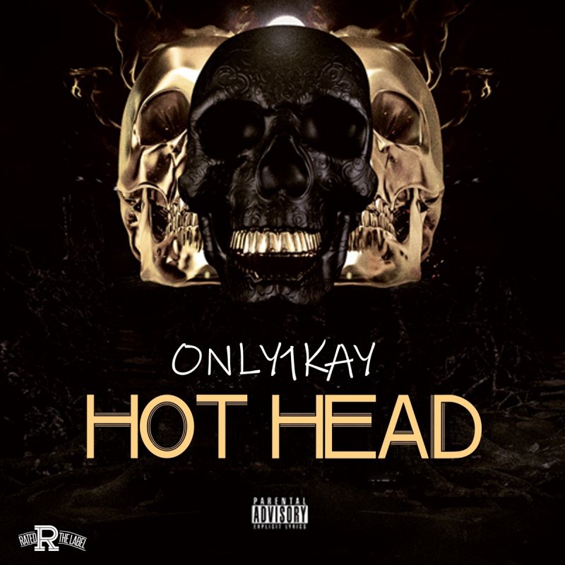 Only1Kay - Hot Head Lyrics Musixmatch.
