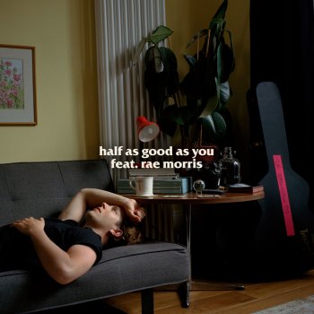 Testi Half As Good as You (feat. Rae Morris)