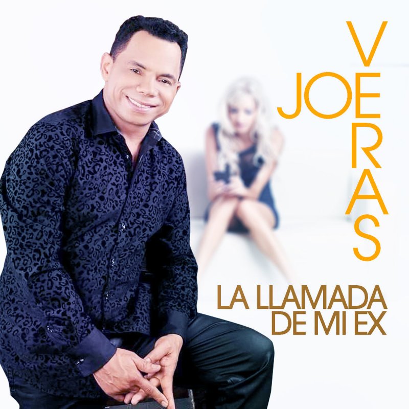 Joe Veras La Llamada de Mi Ex Lyrics Musixmatch