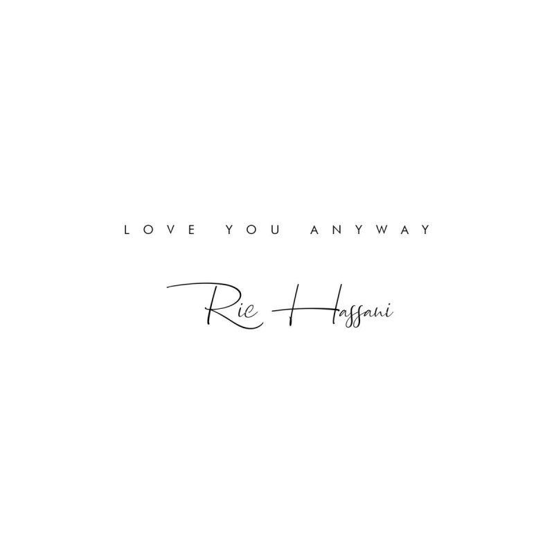 Ric Hassani Love You Anyway Lyrics Musixmatch