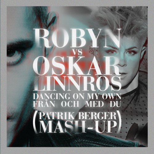 Dancing On My Own Från Och Med Du (Robyn vs. Oskar Linnros) [Patrik Berger Mash-UP]