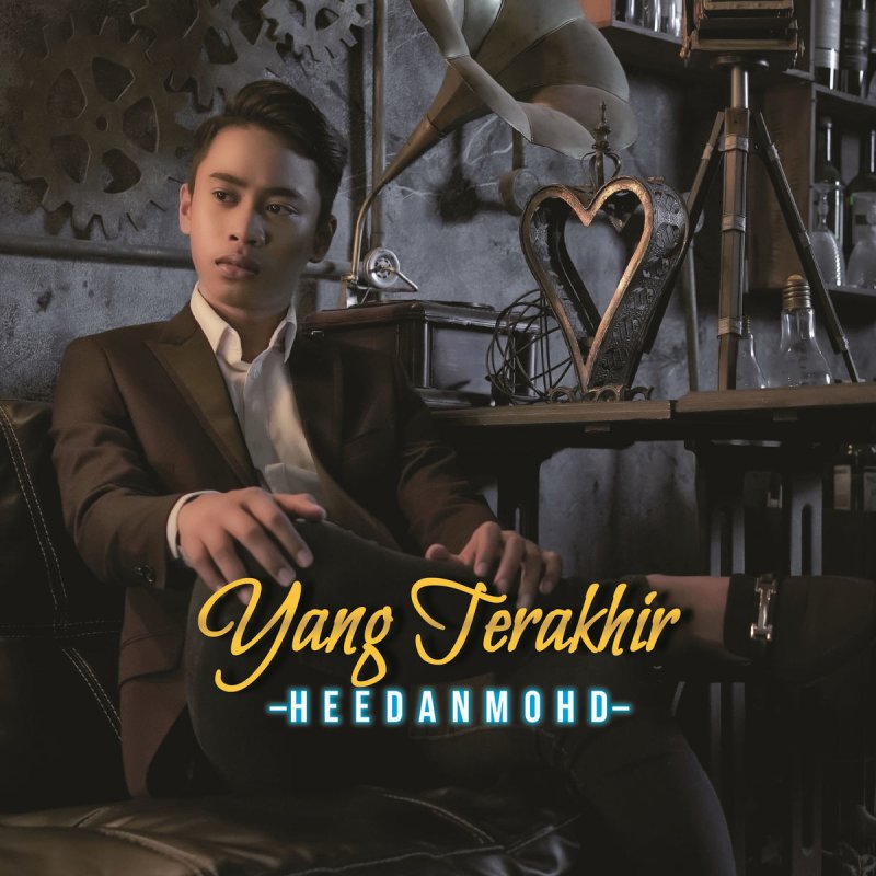 Heedan Mohd Yang Terakhir Lyrics Musixmatch