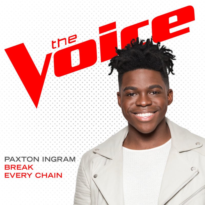 Paxton Ingram Break Every Chain (The Voice Performance) Lyrics