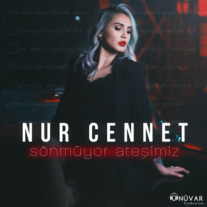 nur cennet sonmuyor atesimiz lyrics musixmatch