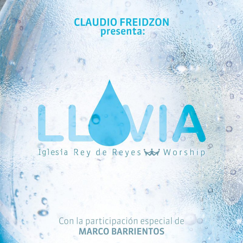 Iglesia Rey De Reyes Claudio Freidzon Feat Marco Barrientos Manda La Lluvia Lyrics Musixmatch Dios manda lluvia marco barrientos letra y acordes. musixmatch