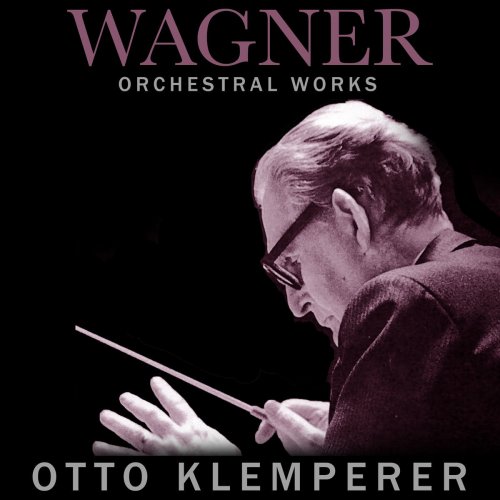 Wagner Orchestral Works: Otto Klemperer