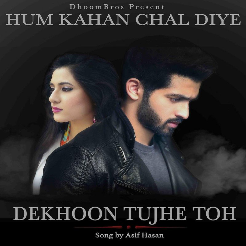 Asif Hasan Dekhoon Tujhe Toh Lyrics Musixmatch Please like, share and subscribe for more beautiful melodies. asif hasan dekhoon tujhe toh lyrics