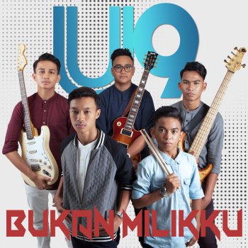 U9 Band - Bukan Milikku Letra | Musixmatch