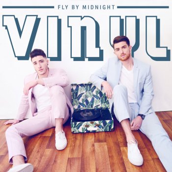 Vinyl By Fly By Midnight Album Lyrics Musixmatch Song Lyrics And Translations