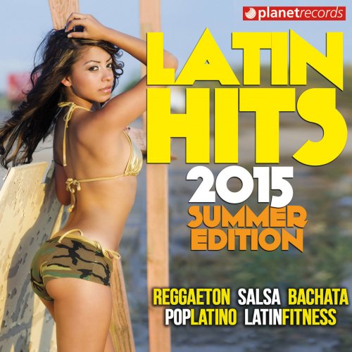 Latin Hits 2015 Summer Edition - 34 Latin Music Hits