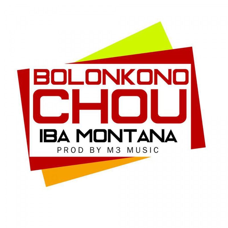 Iba Montana Bolonkono Chou Lyrics Musixmatch Écoutez le morceau intitulé ou sont les tchales du rappeur iba montana, prod by m3 music. musixmatch