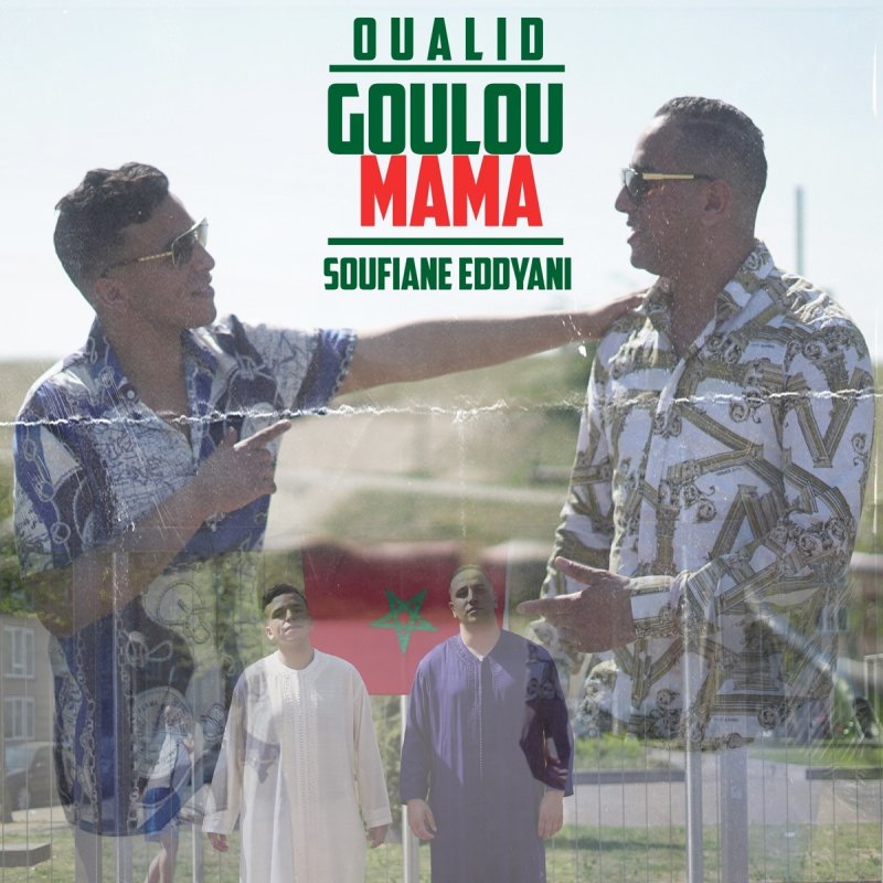 Oualid Feat Soufiane Eddyani Goulou Mama Lyrics Musixmatch Get the goulou l'mama lyrics, video and translation to english, french here. oualid feat soufiane eddyani goulou